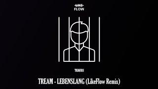 TREAM - LEBENSLANG (LikeFlow Hardstyle Remix)