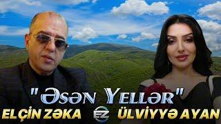 Elcin Zeka & Ulviyye Ayan - Esen Yeller 2024 (Official Audio)