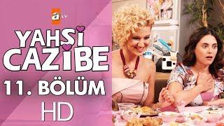 Yahşi Cazibe 11. Bölüm