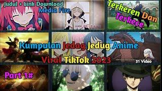 Kumpulan Jedag jedug Anime Viral Tiktok 2023 || Part 1