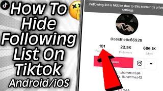How To Hide Following List On Tiktok | Android/iOS