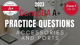 Mobile Device Accessories and Ports CompTIA A+ (220-1101) 25 Exam Practice Questions