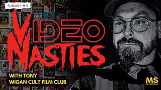 Video Nasties - With Tony from the Wigan Cult Film Club - Episode 4