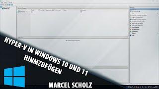 Hyper-V in Windows 10 und 11 Pro kein Home! hinzufügen und nutzen | Marcel Scholz