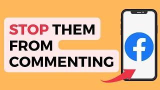 How to Stop Someone from Commenting on Facebook 2022