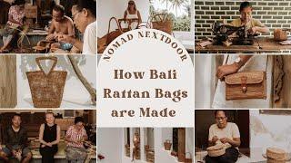 How Bali Rattan Bags are Made | Nomad Nextdoor