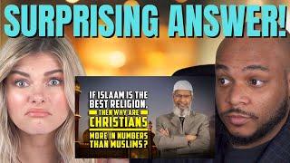 If Islam is the Best Why are there More Christians than Muslims? Christians React Dr Zakir Naik