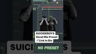 $uicideboy$ Vocal Preset | FL STUDIO