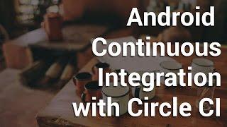 Android Continuous Integration with CircleCI