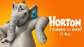15 Anos de "Horton e o Mundo dos Quem"