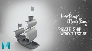 Autodesk MAYA 2019 : Pirate Ship Timelapse 3D Modelling (No Texture)