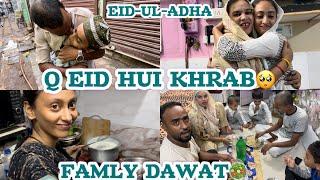 IS EID NAHI AYA KOI | FAMILY DAWAT  | Q HUI EID KHRAB | #eiduladha2024 #vlogger #shafiqueaasifa