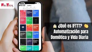 ¿Qué es IFTTT? Automatización para Domótica y Vida Diaria 