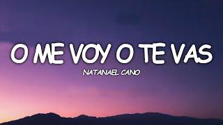 Natanael Cano - O Me Voy O Te Vas (Letra/Lyrics)