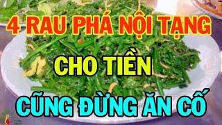 4 loại rau phá hủy nội tạng, cho tiền cũng đừng ăn cố - SKST