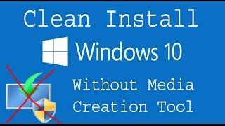 how to download windows 10 without media creation tool and clean install