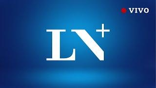 LN+ EN VIVO | Últimas noticias de Argentina y el mundo