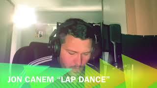 Jon Canem “Lap Dance” DEMO