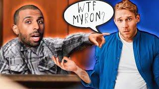 White Men Put Myron In His Place....So He DOES THIS?