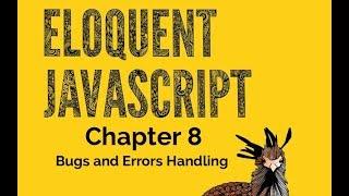 Eloquent JavaScript Chapter 8: Bugs and Errors Handling