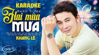 KARAOKE HAI MÙA MƯA - KHANG LÊ | TONE NAM BEAT CHUẨN DỄ HÁT NHẤT