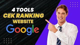 4 Tools Cek Ranking Website di Google