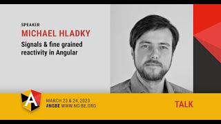 Signals & fine grained reactivity in Angular - Michael Hladky - NG-BE 2023