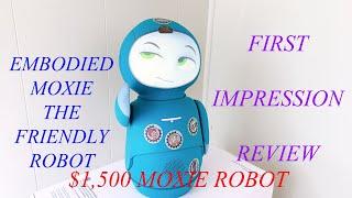 Savannah and Daddy First Impression Review for EMBODIED MOXIE ROBOT!