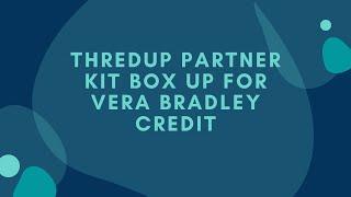 What I sent in a ThredUP x Vera Bradley Partner Kit   April 2022