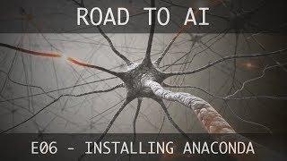 Road To AI 6 - Installing Anaconda, Tensorflow and Keras