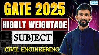 GATE-2025 : Highly Weightage Subjects for Civil Engineering