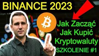 BINANCE Giełda Kryptowalut PORADNIK 2023  Jak Zacząć? Jak Kupić Bitcoin i Kryptowaluty Kartą?