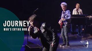 Journey - Who's Crying Now (Live In Japan 2017: Escape + Frontiers)