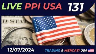 LIVE PPI USA - Ep. 131 Trading & Mercati USA