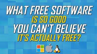 What FREE SOFTWARE Is So Good You Can't Believe It's Actually FREE?