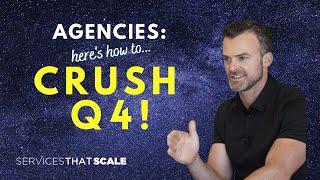 Agencies! Use These 5 Strategies to Crush Q4 And Get Next Year Started Fast! | Mike Cooch