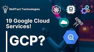 19 GCP Services IaaS to SaaS Complete Short Guide || Google Cloud Services Preparation