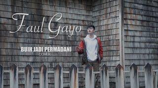 (COVER) Buih Jadi Permadani - Faul Gayo