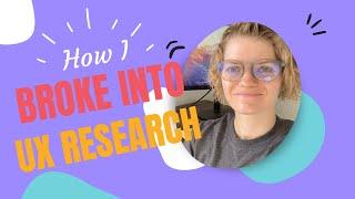 How I broke into UX RESEARCH with an ANTHROPOLOGY degree