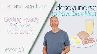"Getting Ready" Reflexive Vocabulary (UPDATE) | The Language Tutor *Lesson 38*