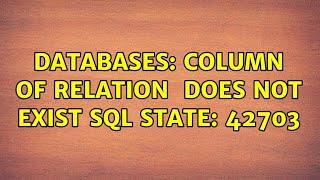 Databases: column {table_name} of relation {table_name} does not exist SQL state: 42703