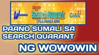 Paano sumali sa Search Quarant its a Family Apir||WOWOWIN||