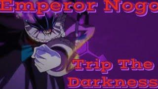 Emperor Nogo (AMV) - Trip To Darkness