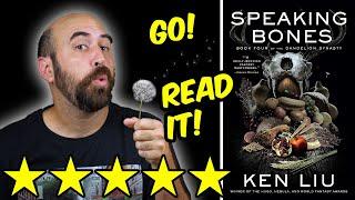 Dandelion Dynasty: Speaking Bones (spoiler free review) by Ken Liu