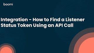 Integration - How to Find a Listener Status Token Using an API Call