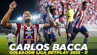 LOS 18 GOLES DE CARLOS BACCA EN LA LIGA BETPLAY 2023 - II