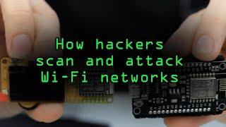 How Hackers Scan & Attack Wi-Fi Networks with Low-Cost Microcontrollers