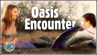 Life as a Mermaid - Life as a Mermaid ▷ Season 1 | Episode 4 - "Oasis Encounter"