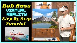 Vermillion - Bob Ross Mountain Lake Step By Step Painting Tutorial In Virtual Reality