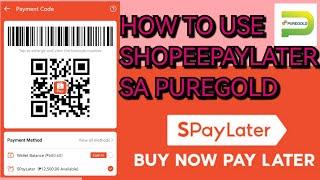 SPAYLATER PUREGOLD SHOPEE PAY LATER